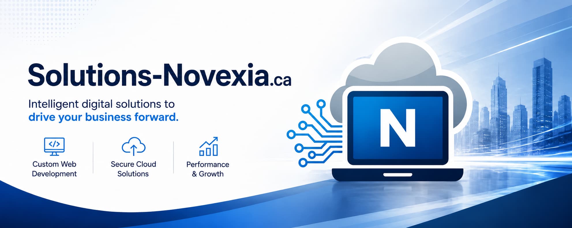Solutions-Novexia.ca — Intelligent digital solutions to drive your business forward: Custom Web Development, Secure Cloud Solutions, Performance & Growth